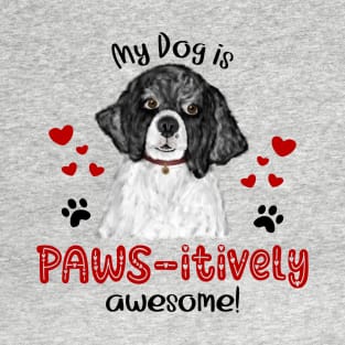 My Dog Is Pawsitively Awesome (Portuguese Water Dog) T-Shirt